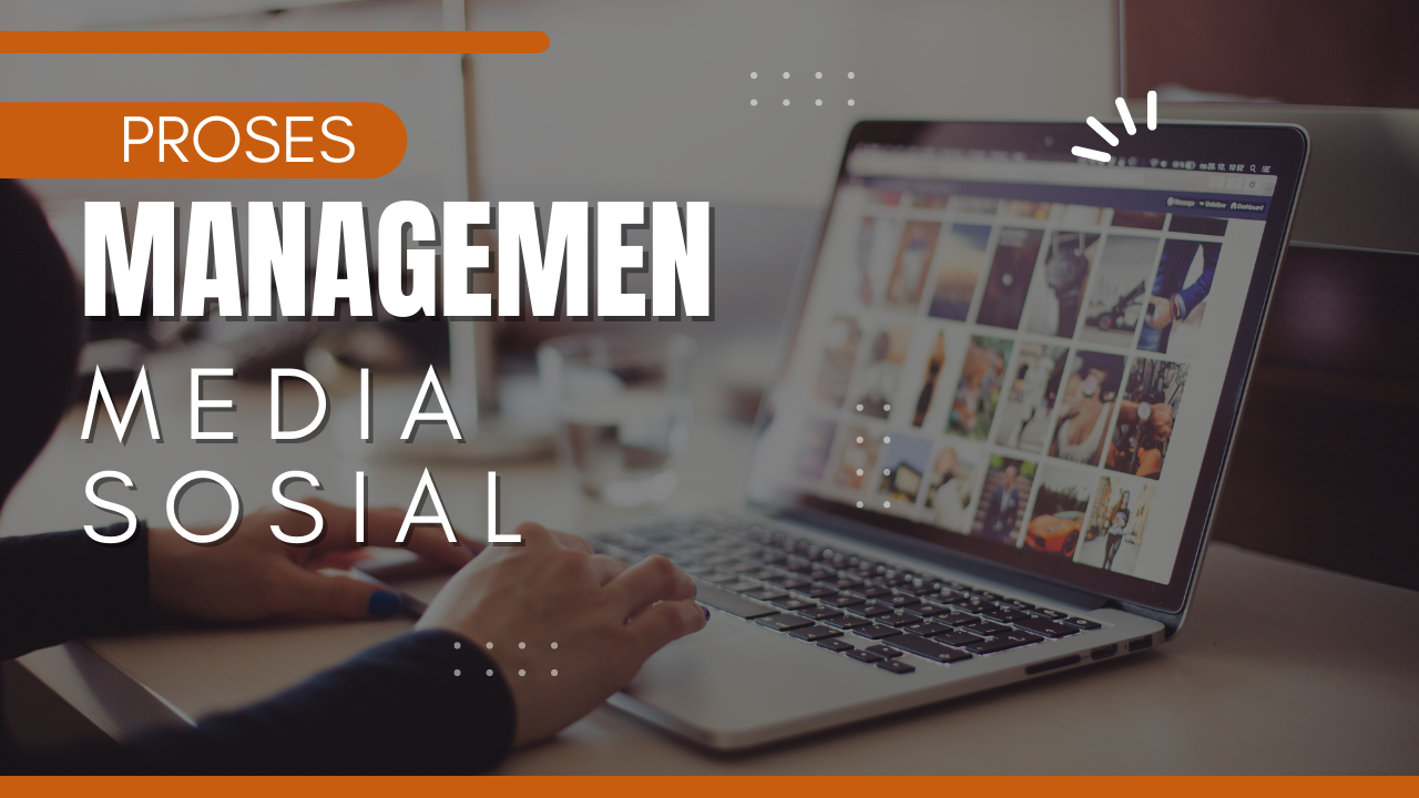 Proses manajemen media sosial