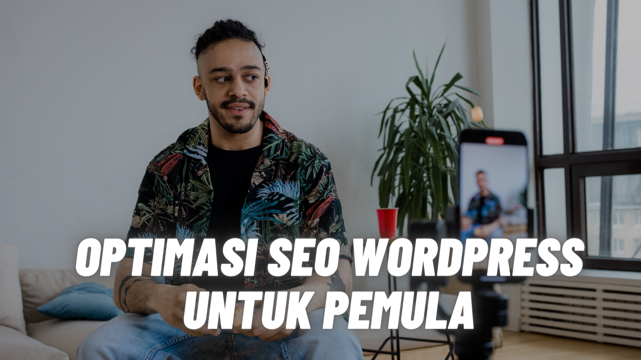 Optimasi SEO Wordpress untuk pemula