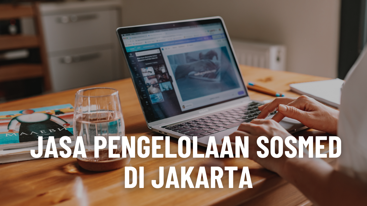 Jasa pengelolaan sosmed di Jakarta